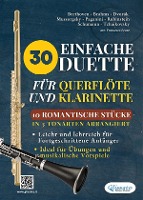 30 Einfache Duette für Querflöte und Klarinette | 10 Romantische Stücke in 3 tonarten arrangiert